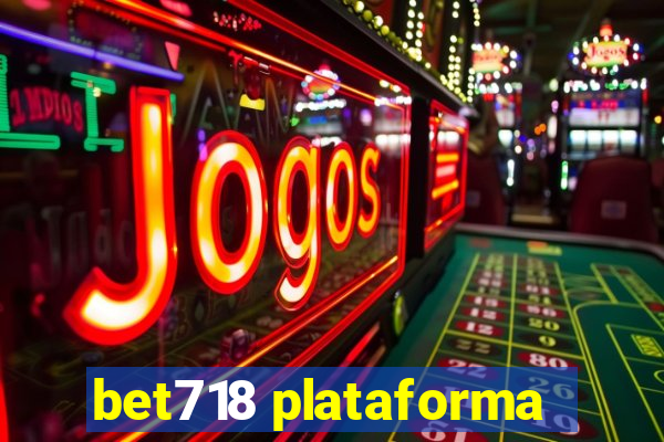 bet718 plataforma